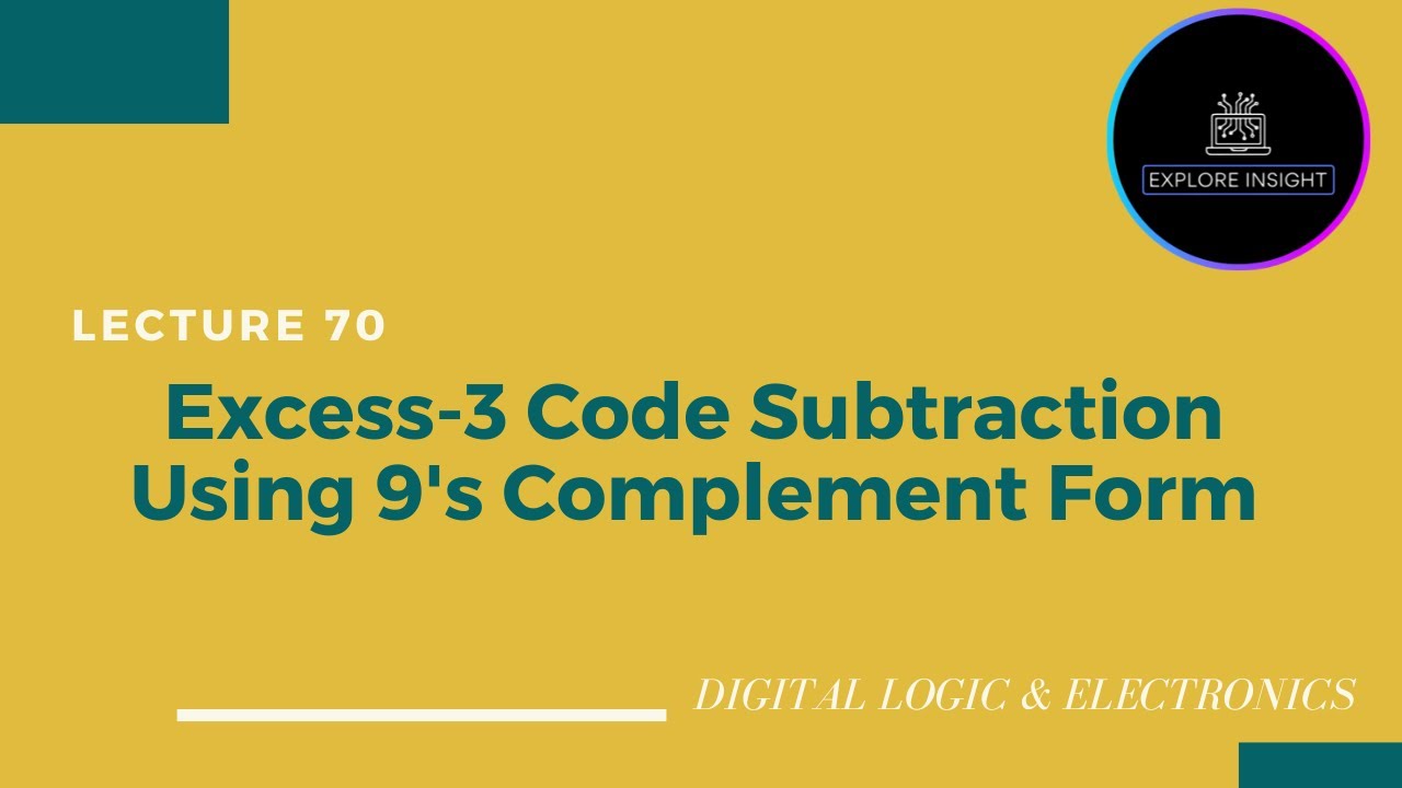 Excess-3 Code Subtraction Using 9's Complement Form -  DE ‎@exploreinsight25 