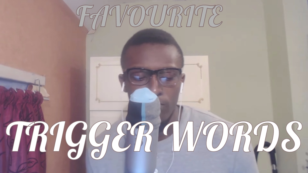 ASMR¬ Trigger Word Favourites Ear To Ear