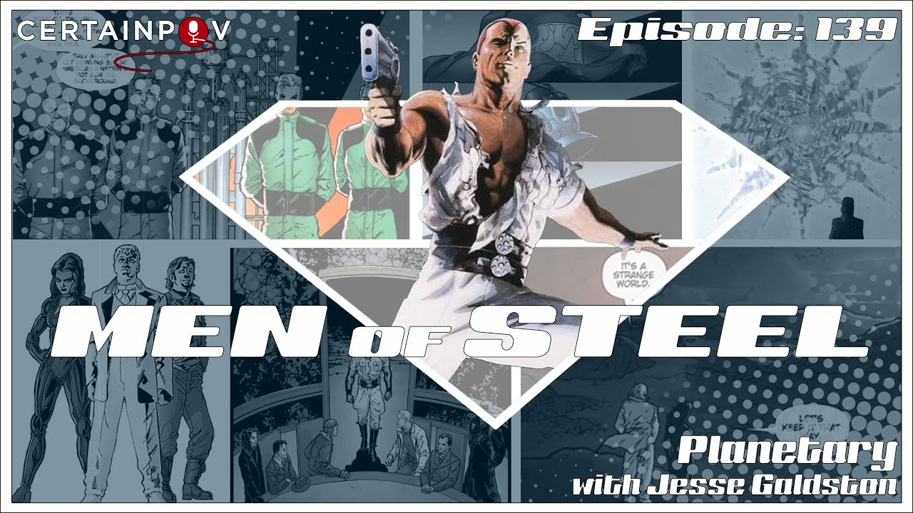Men of Steel: Planetary with Jesse Galdston