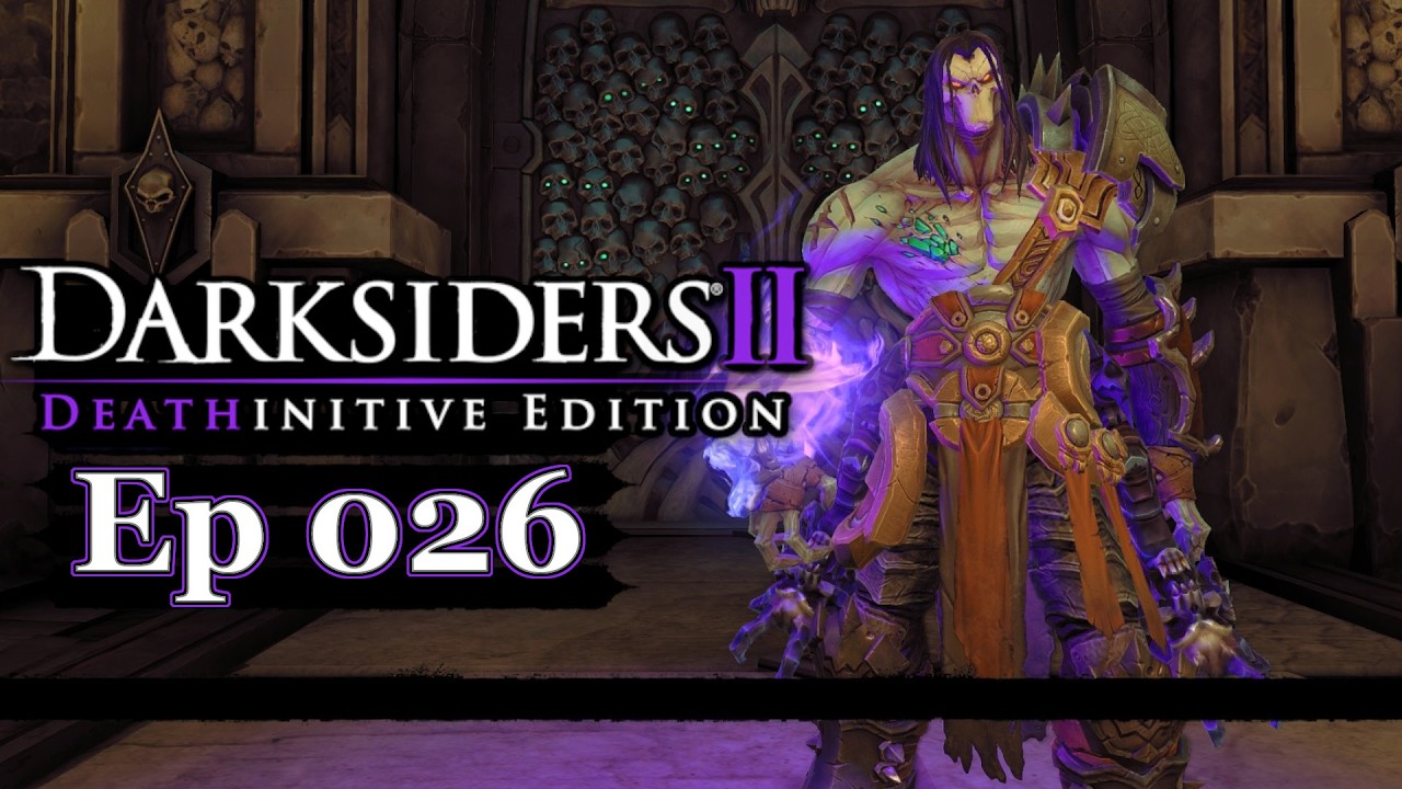 [4K] Darksiders 2 Playthrough Episode 026-DEATHINITIVE DIFFICULTY [No Commentary]