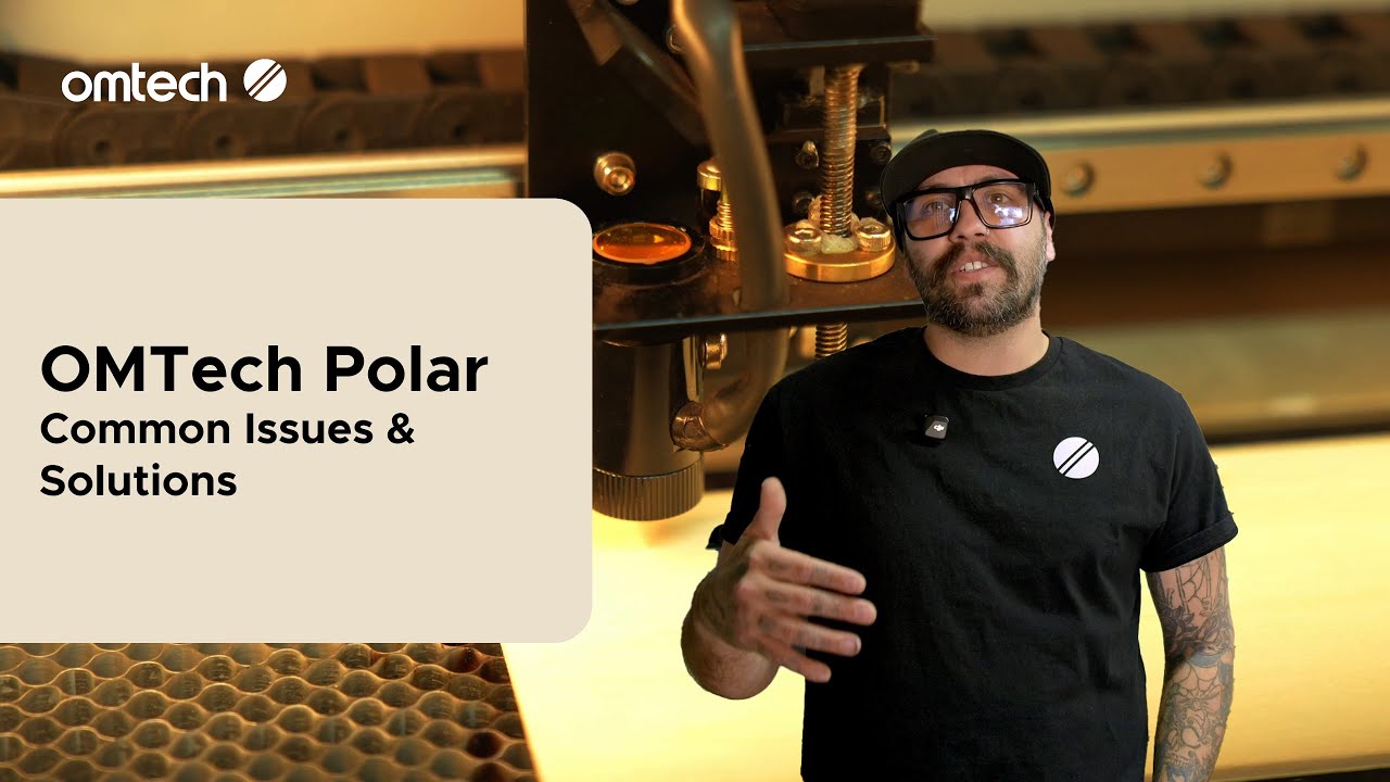 OMTech Polar | 5 Common Issues & How to Solve Them