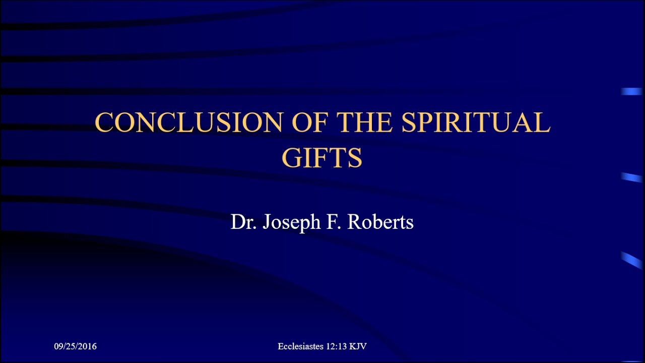 Conclusion of the Spiritual Gifts