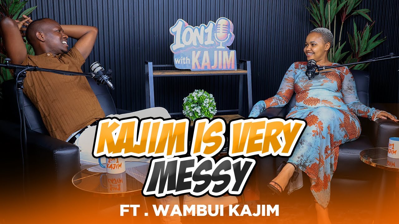 1 ON 1 WITH KAJIM l EPISODE 19 | KAJIM IS VERY MESSY FT. WAMBUI KAJIM.