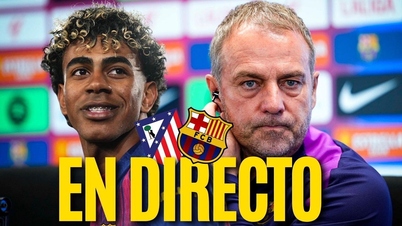 🔴 BAR&Ccedil;A EN DIRECTO:  HANSI FLICK y LAMINE YAMAL previa a la VUELTA de Champions ante el ATL&Eacute;TICO