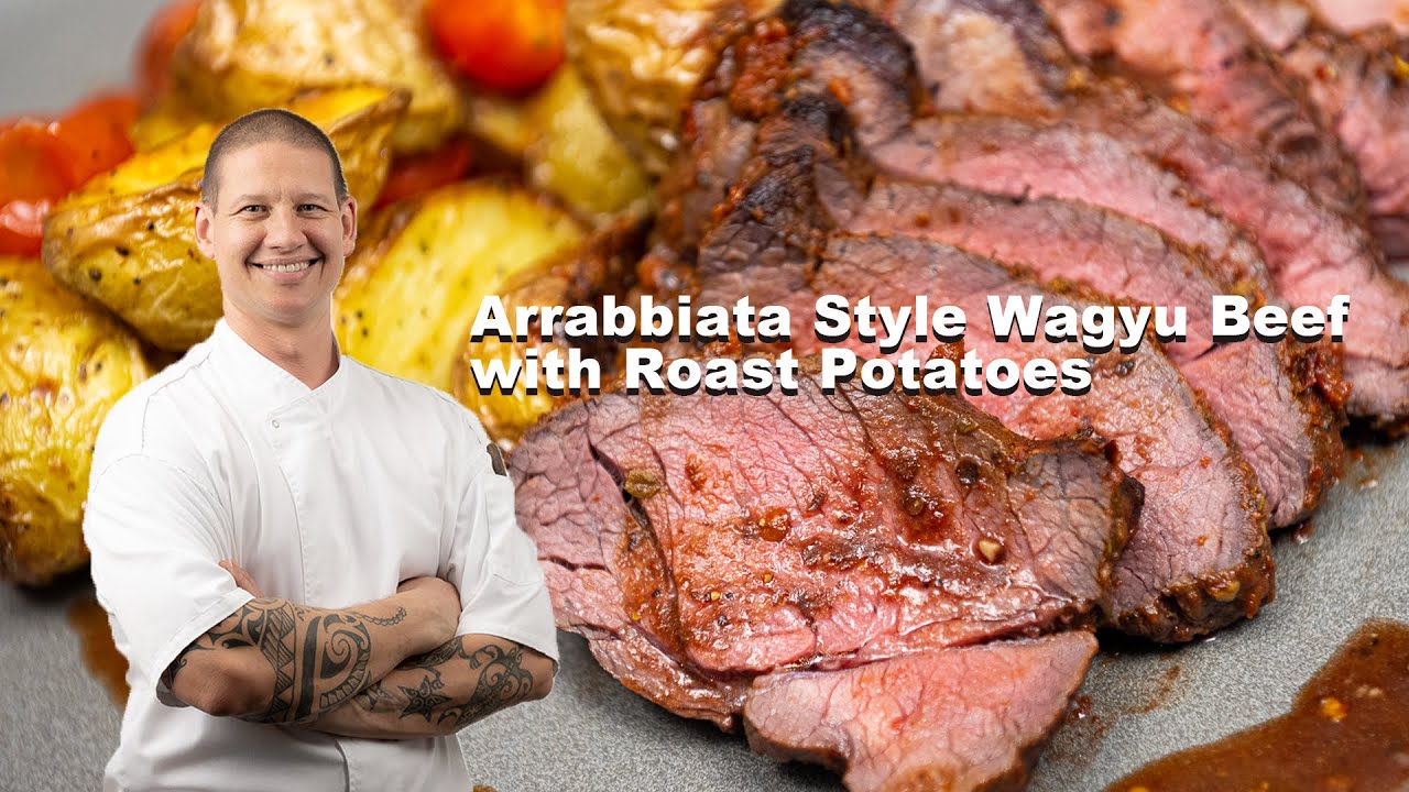 Arrabbiata Style Wagyu Beef with Roast Potatoes