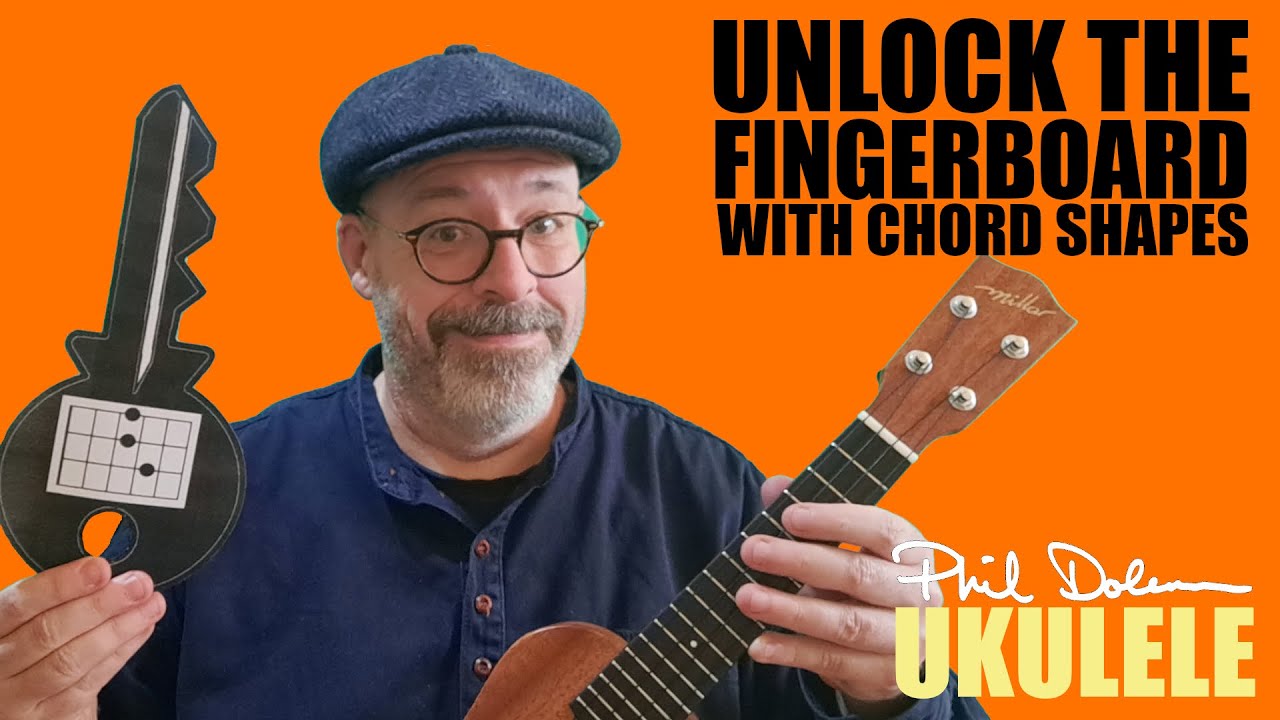 Unlock The Ukulele Fingerboard With Chord Shapes