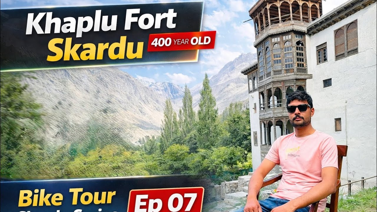 Khaplu Fort Skardu | 400 Year Old Palace | Bike Tour Skardu Series Ep 07