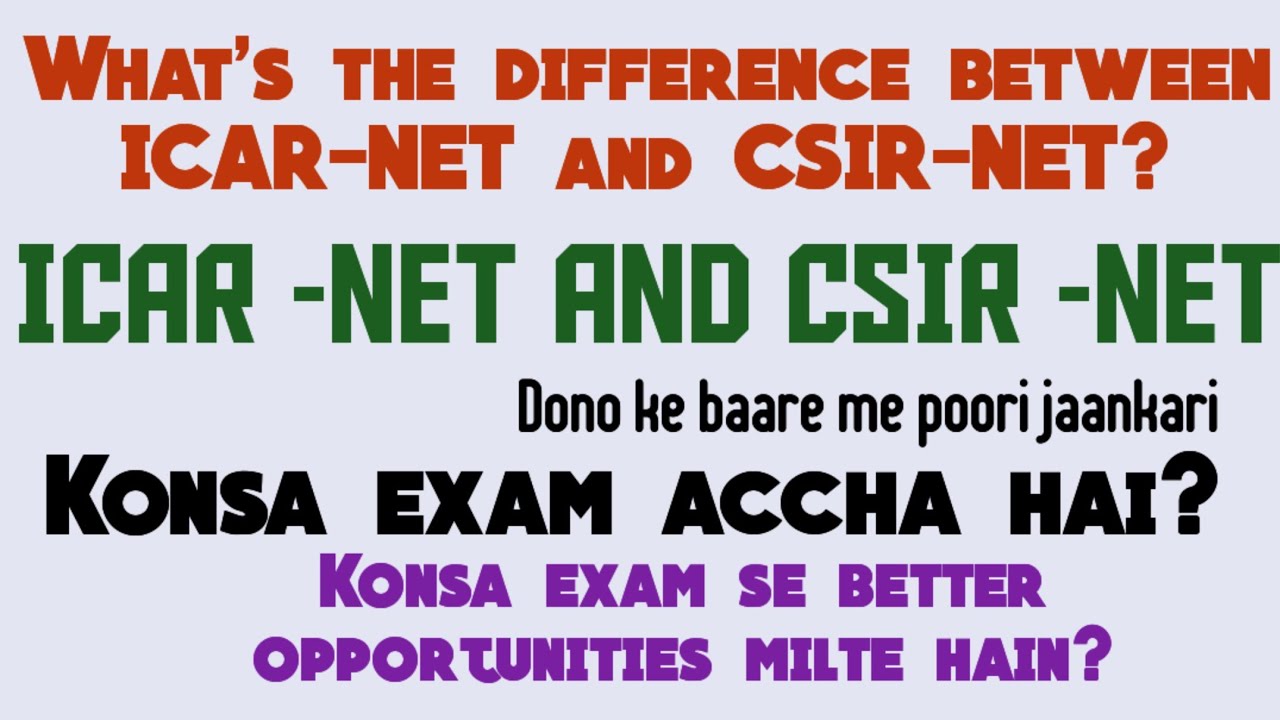 Difference in ICAR-NET AND CSIR-NET. Which one should you attempt out of ICAR -NET and CSIR NET?