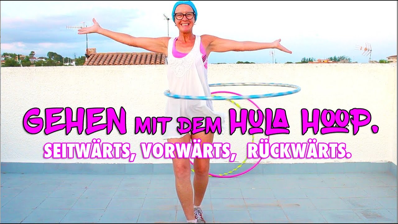 Hula Hoop: Gehen und Laufen. Erste Schritte beim Hullern [seitwärts, vorwärts, rückwärts Schritte]