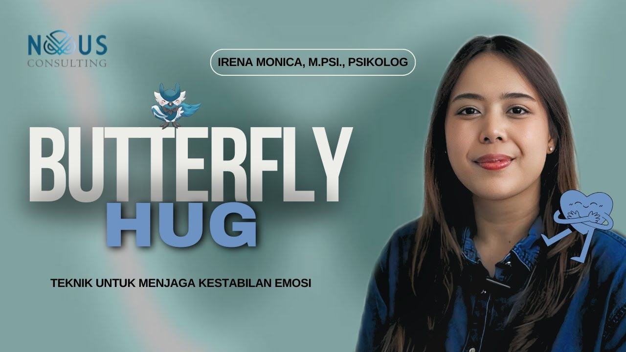 Butterfly Hug: Cara Sederhana Mengatasi Kecemasan | Irena Monica, M.Psi., Psikolog
