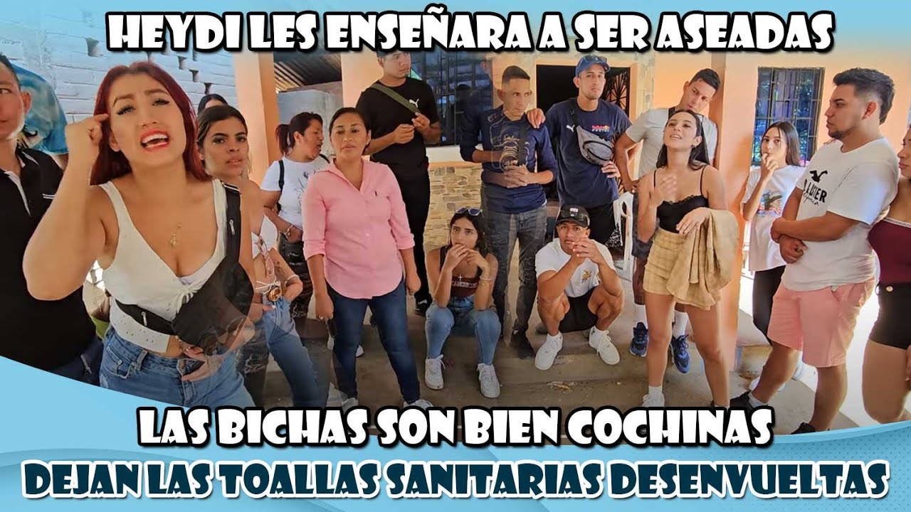 Heydi les enseñara a las bichas a ser aseadas en la sede, SON MUY COCHINAS