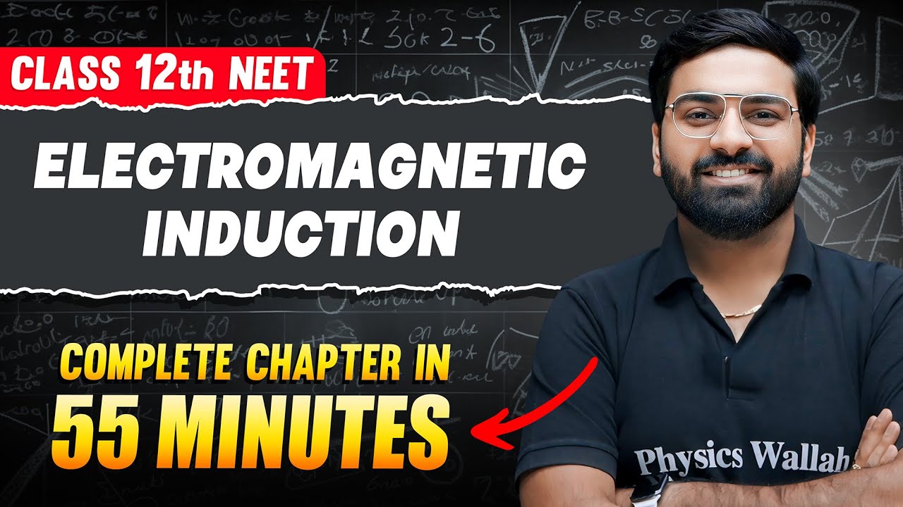 ELECTROMAGENTIC INDUCTION in 55 Minutes | FULL CHAPTER For NEET | PhysicsWallah