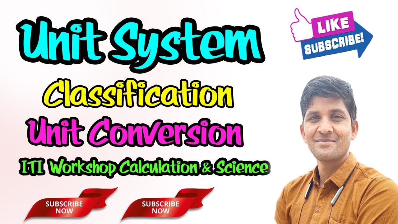 Unit System || Classification|| Unit conversion|| ITI Workshop Calculation & science ||