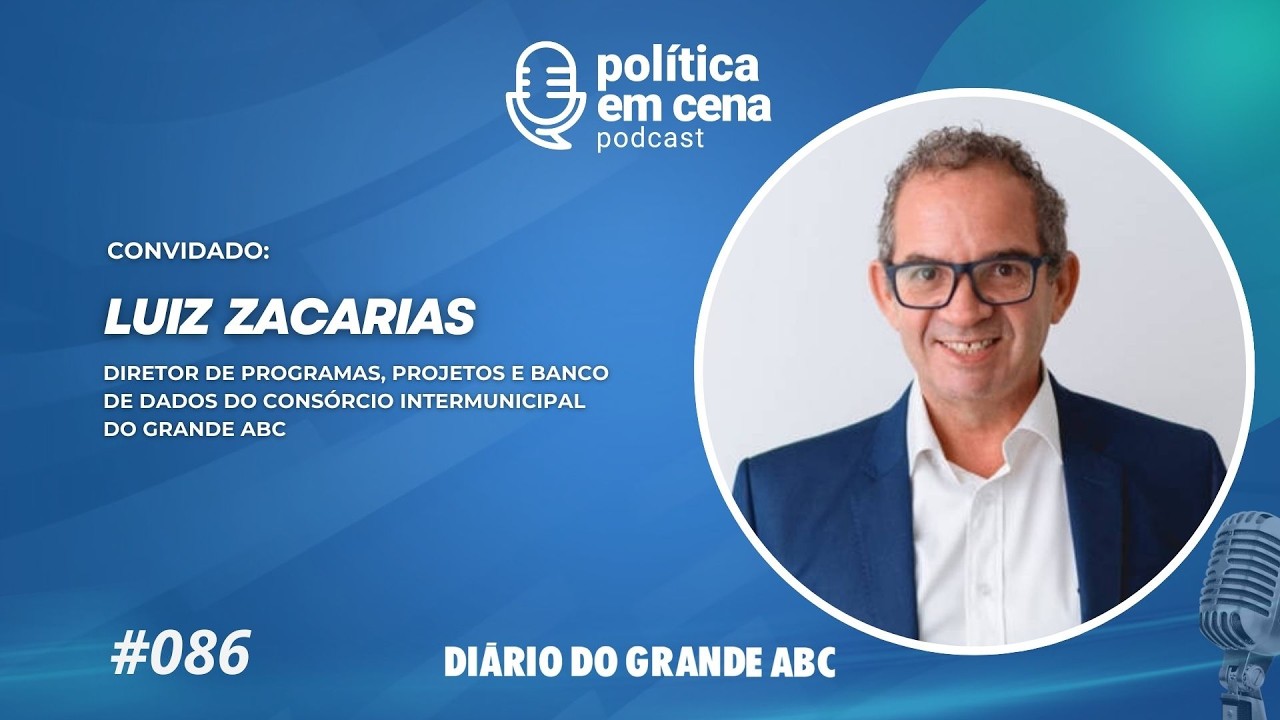 Luiz Zacarias, diretor de Programas do Consórcio Intermunicipal do Grande ABC | POLÍTICA EM CENA#086