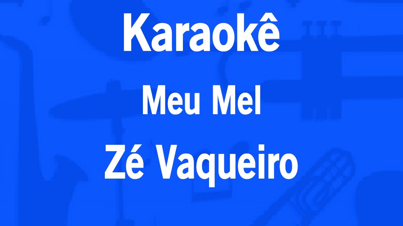 Karaok&ecirc; Meu Mel - Z&eacute; Vaqueiro