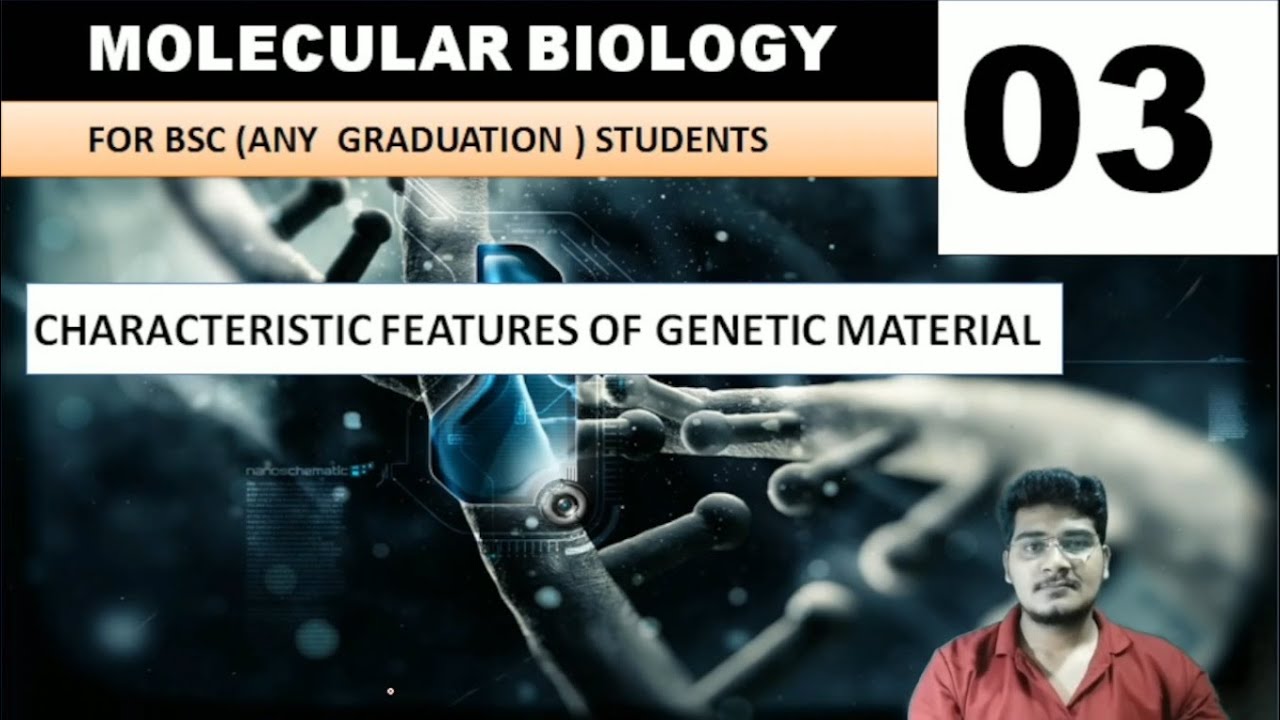 Part - 3 , Characteristic features of Genetic Material