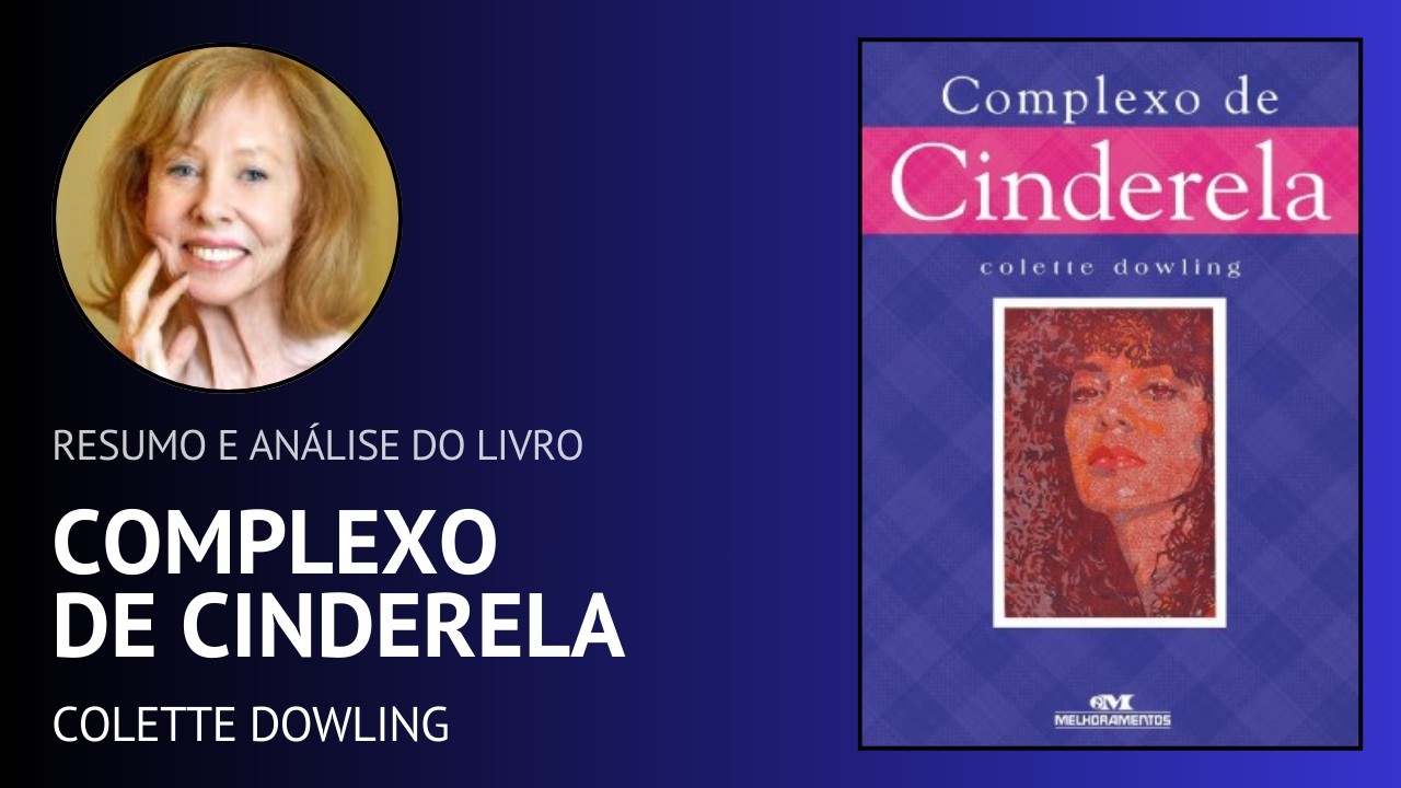 COMPLEXO DE CINDERELA de Colette Dowling (Resumo)