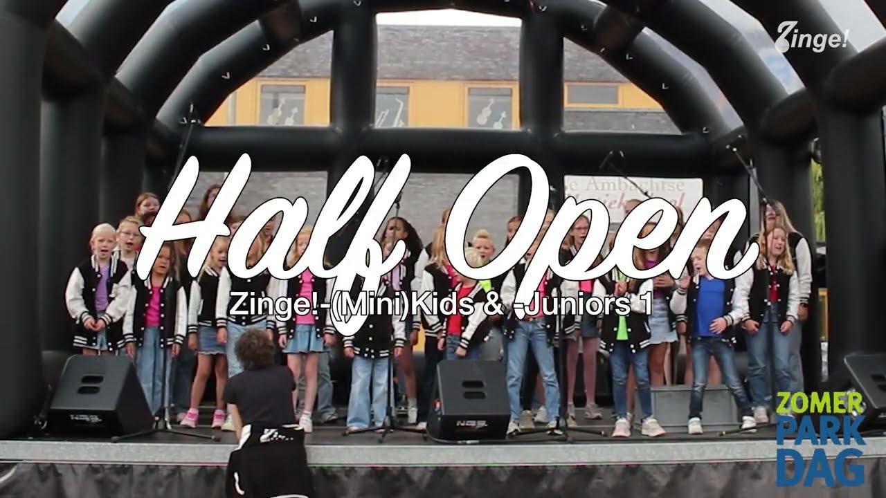 Half Open - Zinge!-(Mini)Kids & -Juniors 1- Zomerparkdag 25-Hendrik-Ido-Ambacht |Jeugdpopkoor Zinge!