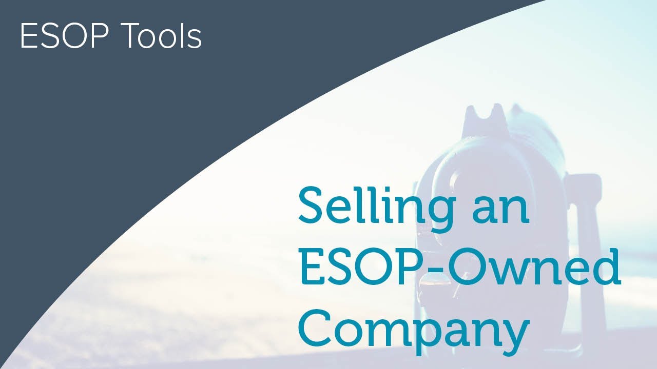 Selling an ESOP Owned Company