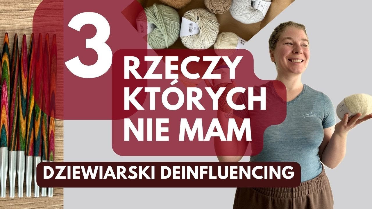żeby dziergać, potrzebujesz tylko druty i wł&oacute;czkę * dziewiarski deinfluencing * PURL