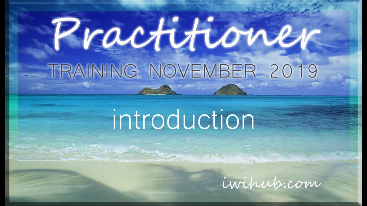 Practitioner Training November 2019 - iwihub.com