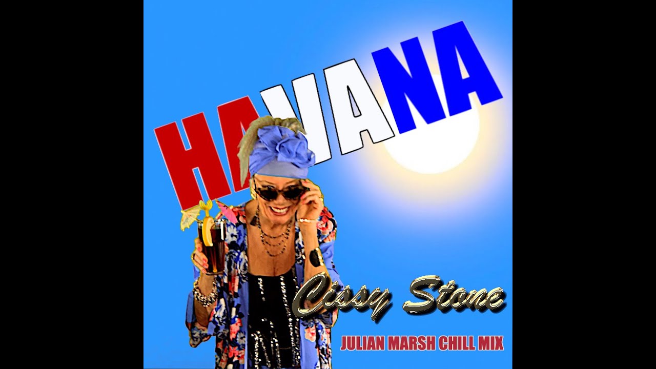 Havana - Cissy Stone - The Julian Marsh Chill Mix