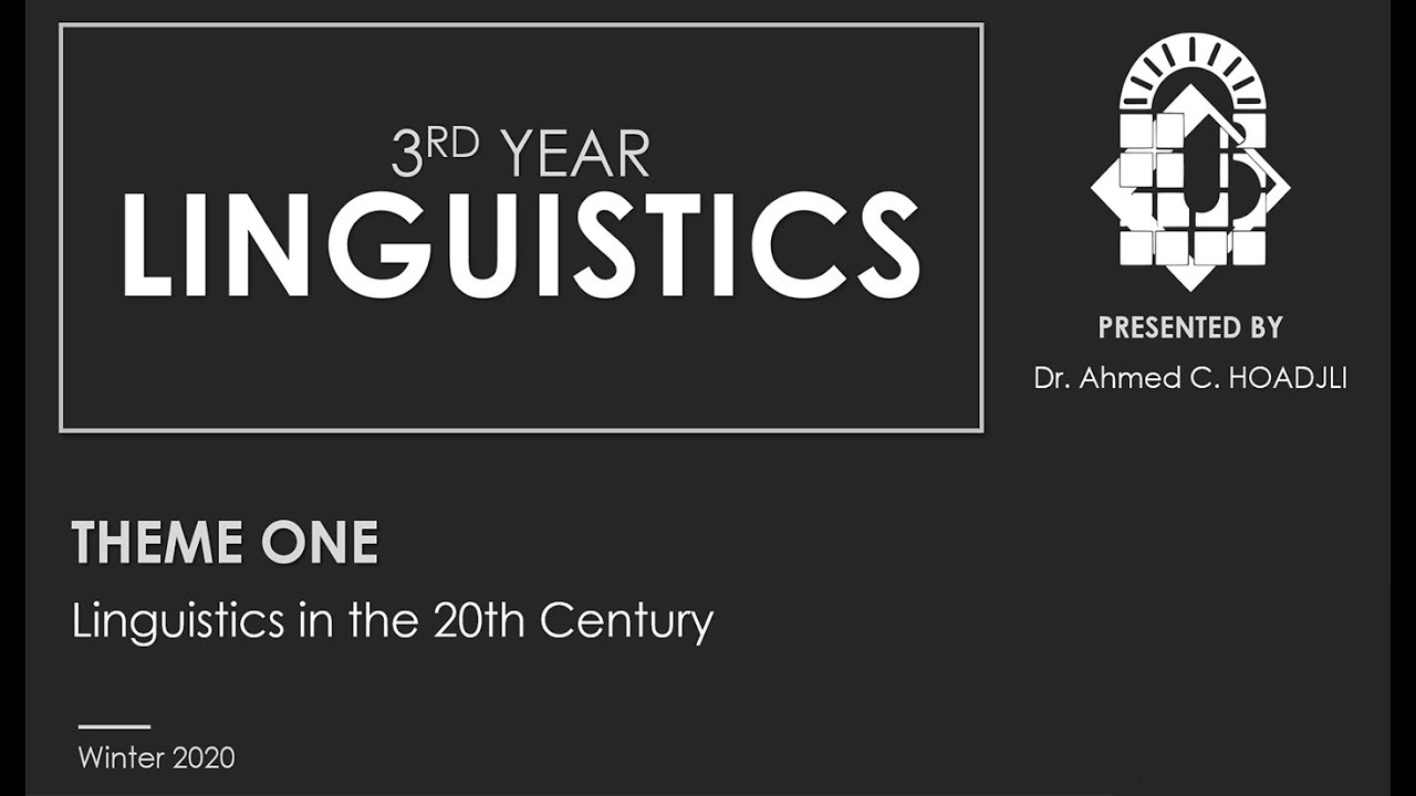 THEME ONE_linguistics in the 20th century. For 3rd year LMD