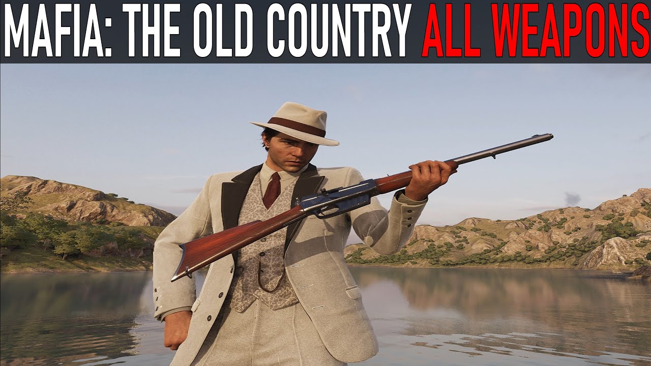 MAFIA: The Old Country - All Weapons