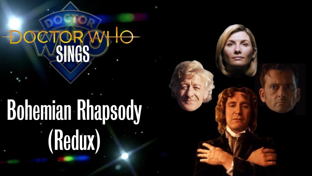Doctor Who Sings - Bohemian Rhapsody (Redux)