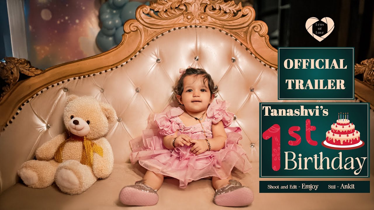 Tanashvi First Birthday Trailer | @lensoflove_wedding
