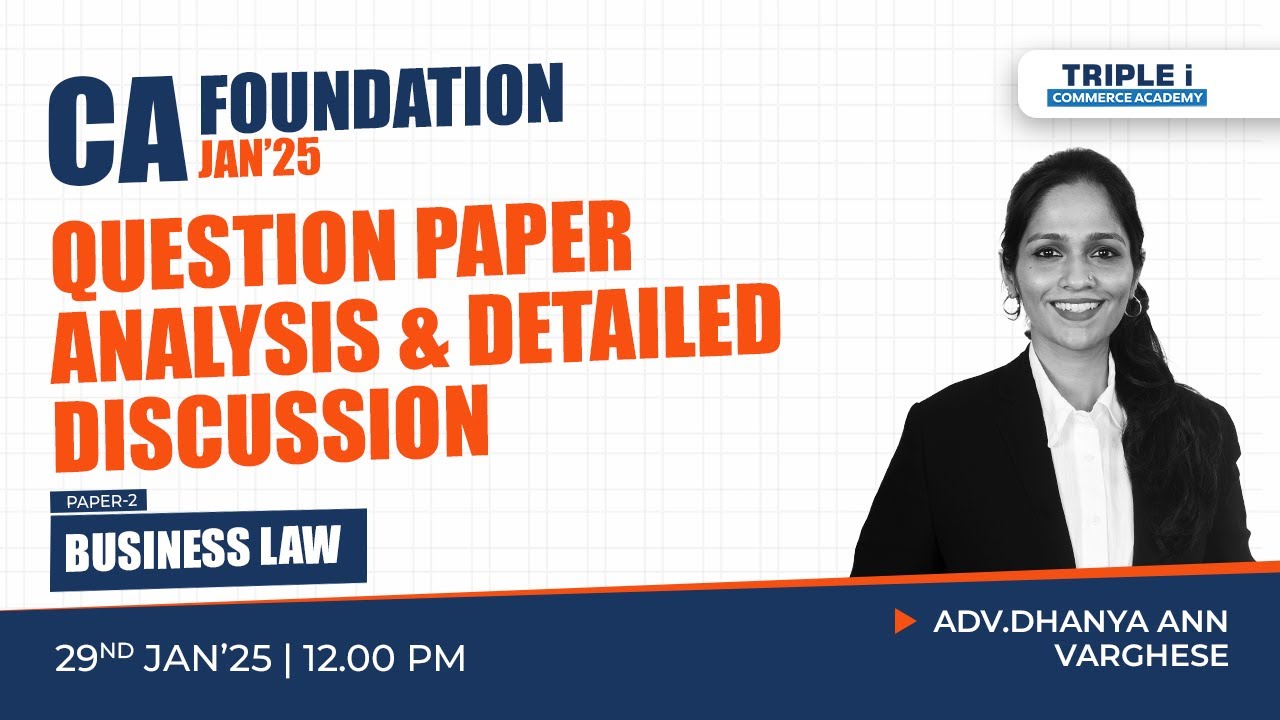 CA FOUNDATION | JAN '25 | QUESTION PAPER ANALYSIS & DETAILED DISCUSSION | PAPER 2 | BUSINESS LAW