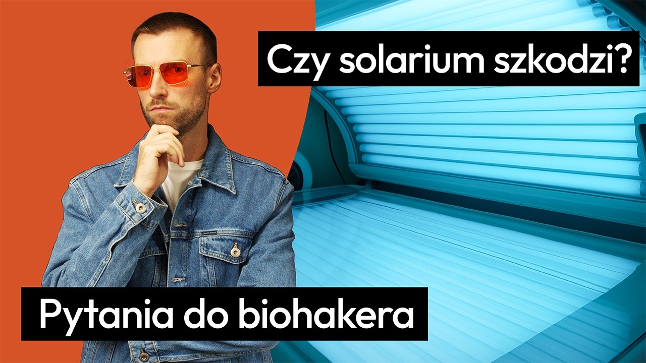 Jak BEZPIECZNIE korzystać z SOLARIUM? | Pytania do Biohakera