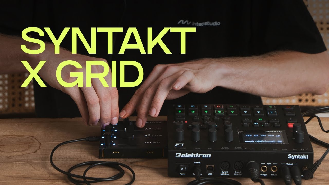 Elektron Syntakt x Grid: Minimal Setup, Maximum Control