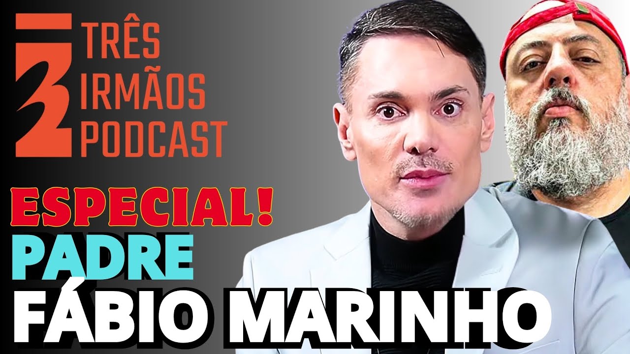 PADRE FÁBIO MARINHO - ESPECIAL PODCAST 3 IRMAO  #reprise
