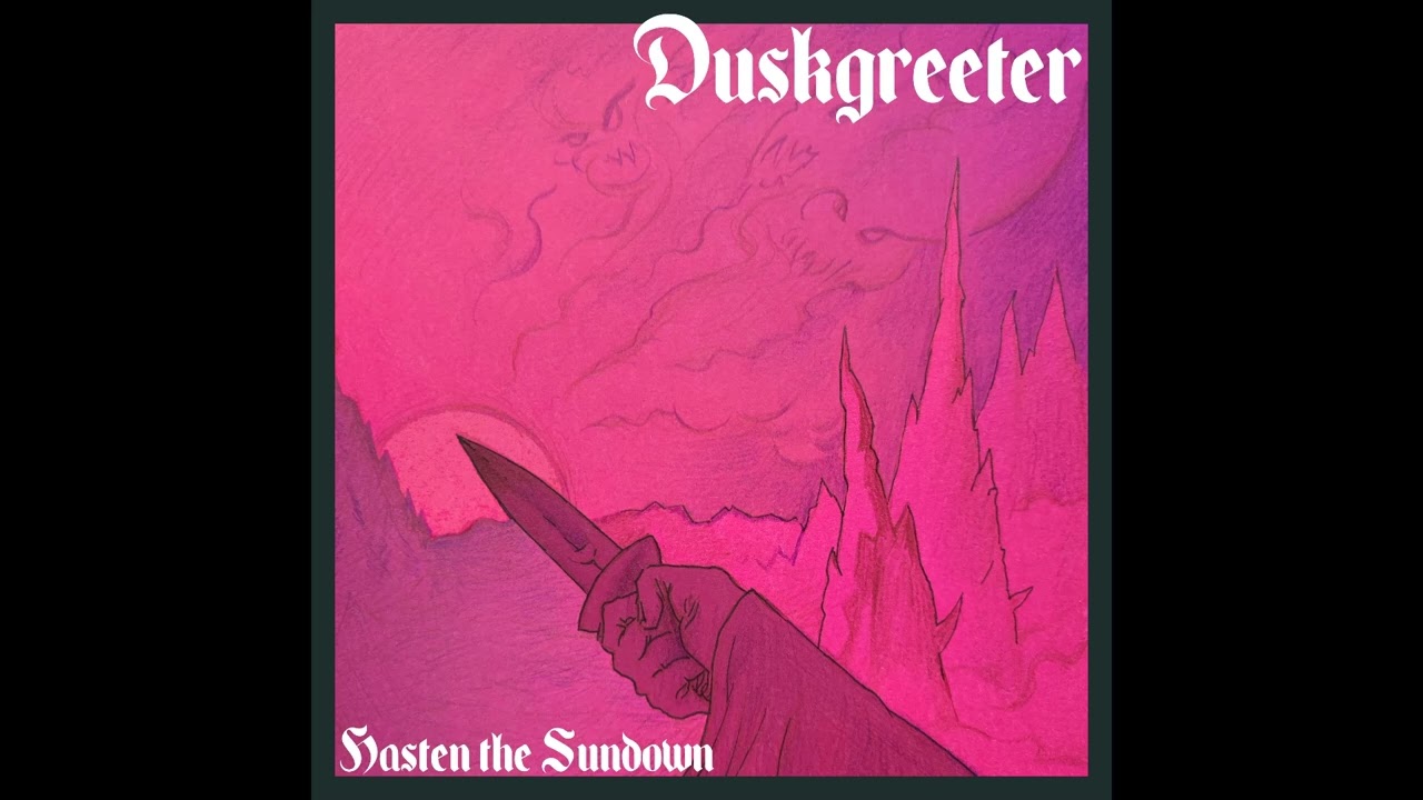 Duskgreeter - Hasten the Sundown (2023) (Dungeon Synth)