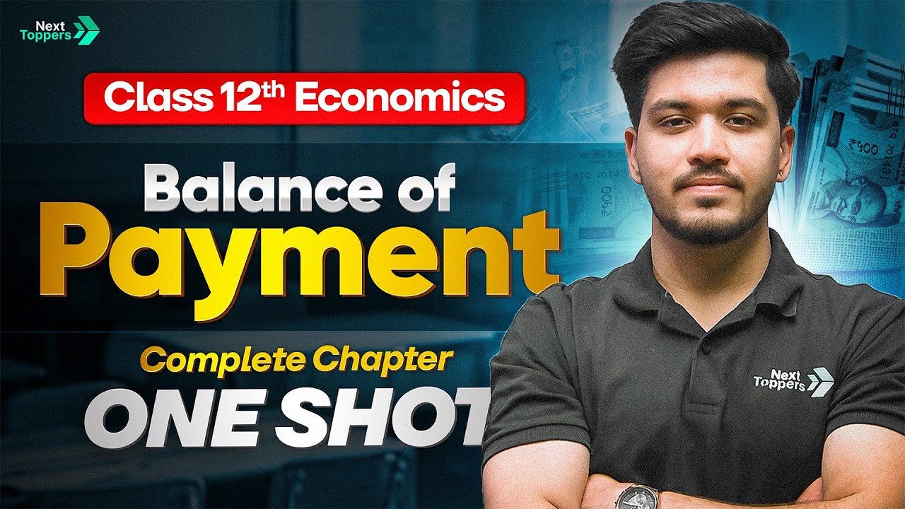 Balance of Payment Complete One Shot | class 12 Economics