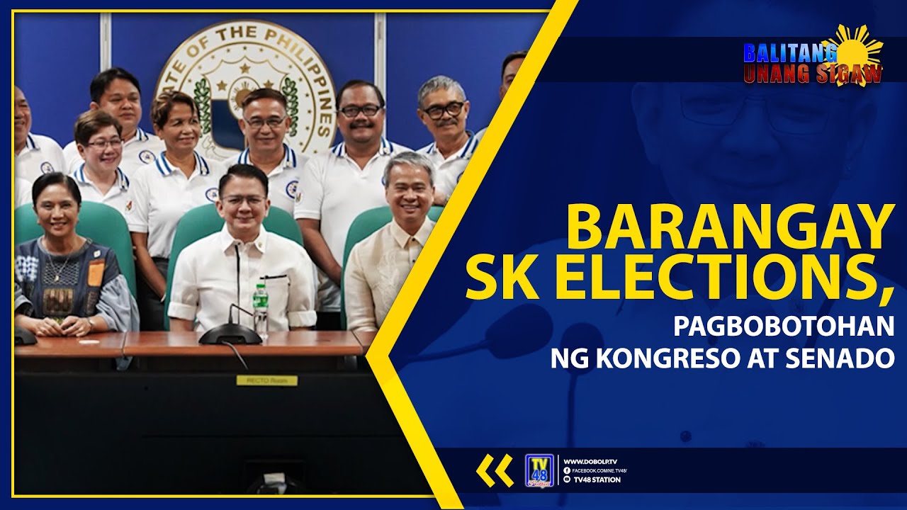 BARANGAY SK ELECTIONS, PAGBOBOTOHAN NG KONGRESO AT SENADO | TV48 STATION