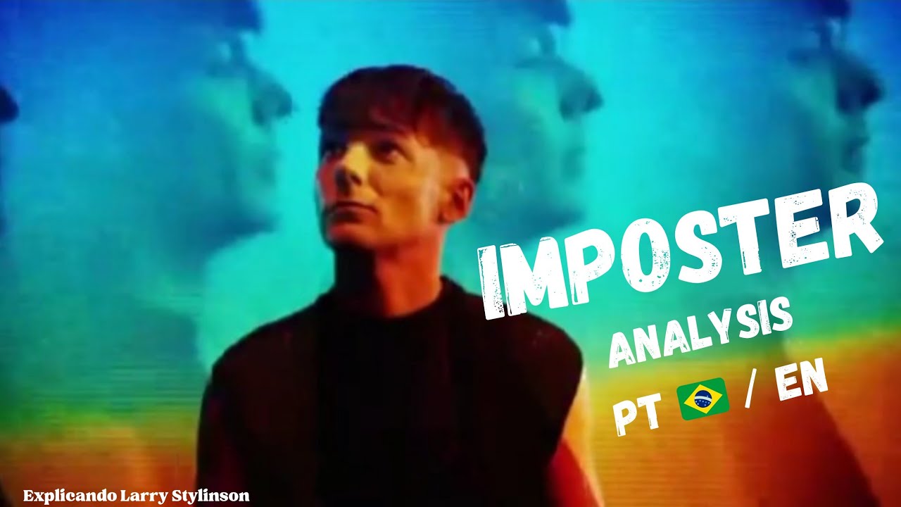 Imposter (Louis Tomlinson) Analysis - PT BR / EN #louistimlinson 
