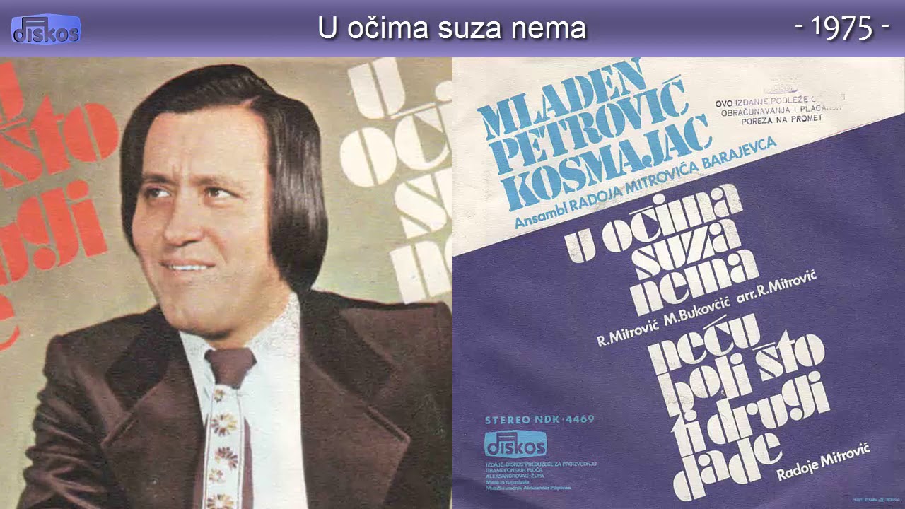 Mladen Petrovic Kosmajac - U ocima suza nema - (Audio 1975)