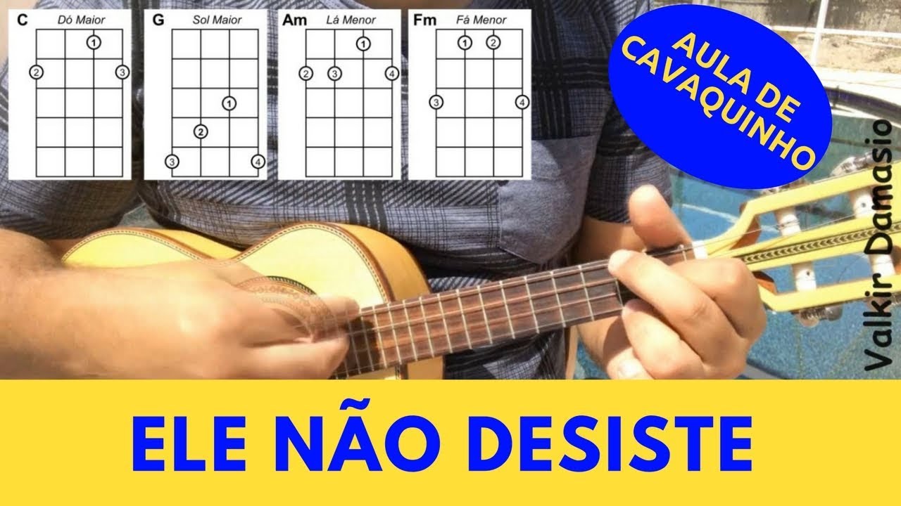 Ele Não Desiste - Cifra
