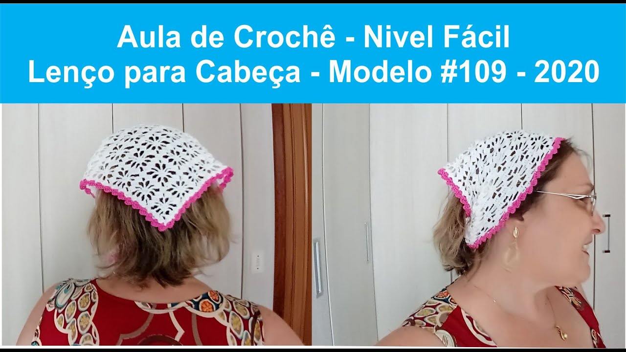 LENÇO DE CABEÇA EM CROCHE (2020)🌞 - MOD. #109 - NIVEL FÁCIL - AULA DE CROCHE PASSO A PASSO