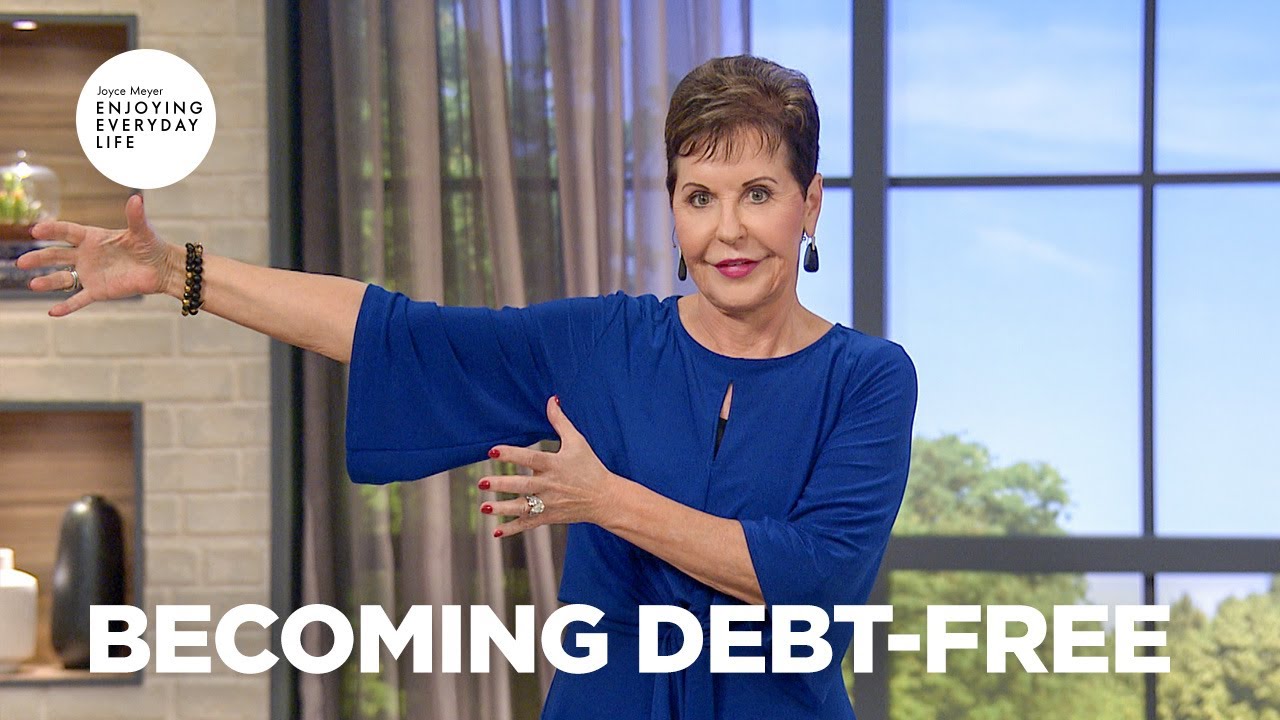 Becoming Debt-Free | Enjoying Everyday Life | Joyce Meyer