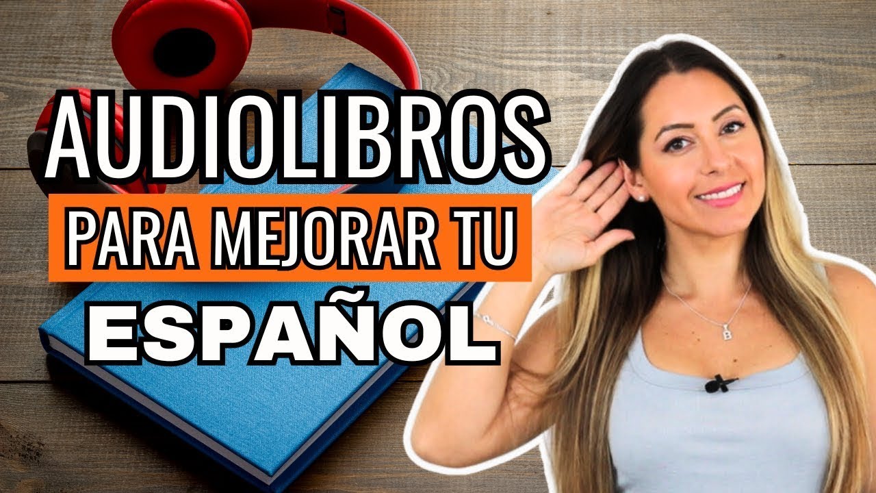 10 Best SPANISH Audiobooks To improve your Spanish for Intermediate level🎧📚10 Audiolibros en espa&ntilde;ol