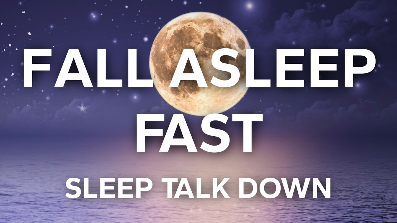 Fall Asleep FAST! Guided Sleep Meditation Sleep Talk Down, Deep Sleep Hypnosis