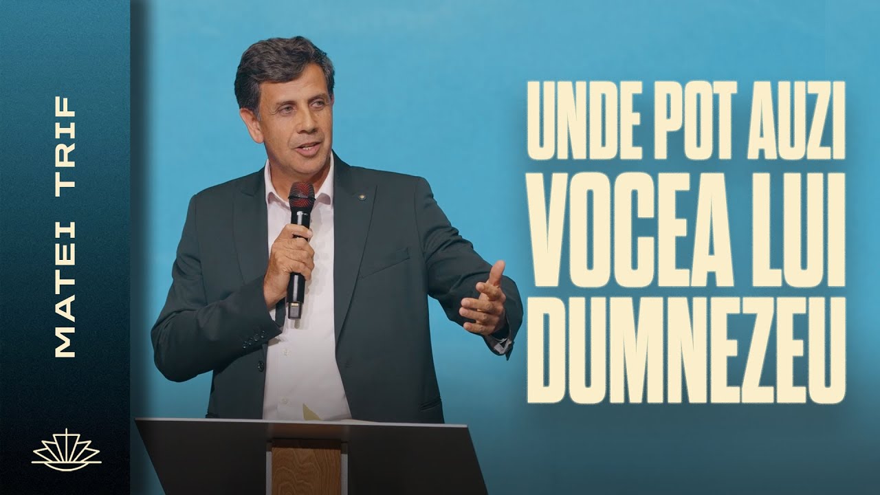 MATEI TRIF // Unde pot auzi Vocea lui Dumnezeu