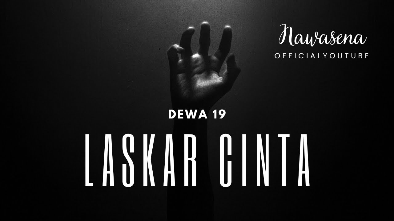 LASKAR CINTA | DEWA 19 | LIRIK LAGU | NAWASENA