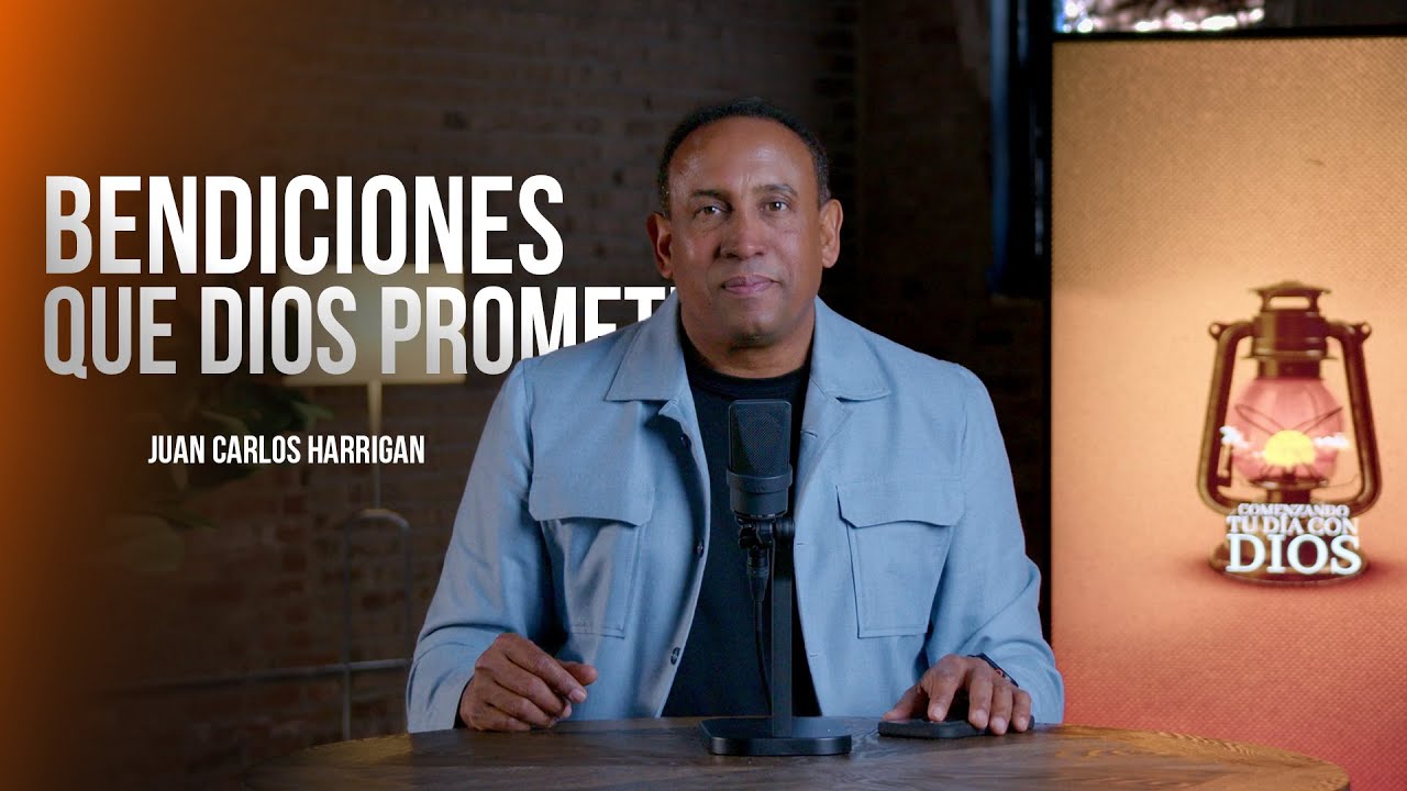 Bendiciones que Dios promete | Comenzando tu d&iacute;a con Dios - Juan Carlos Harrigan
