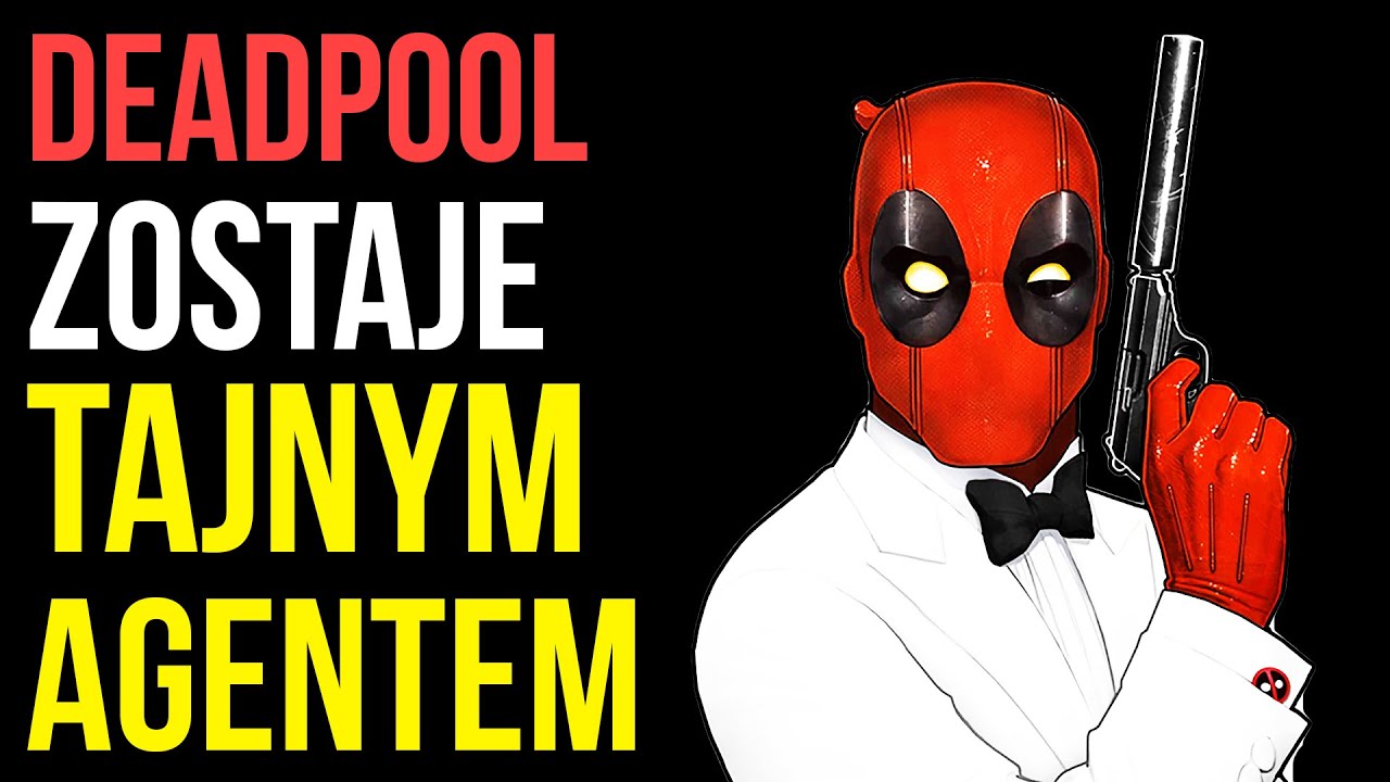 Deadpool zostaje Tajnym Agentem - Komiksowe Ciekawostki