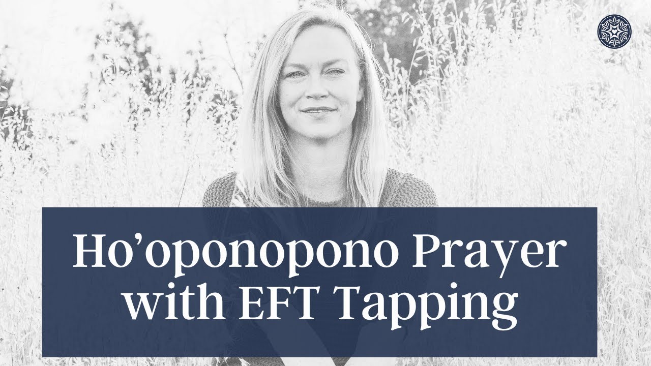 Ho'oponopono EFT Tapping Prayer