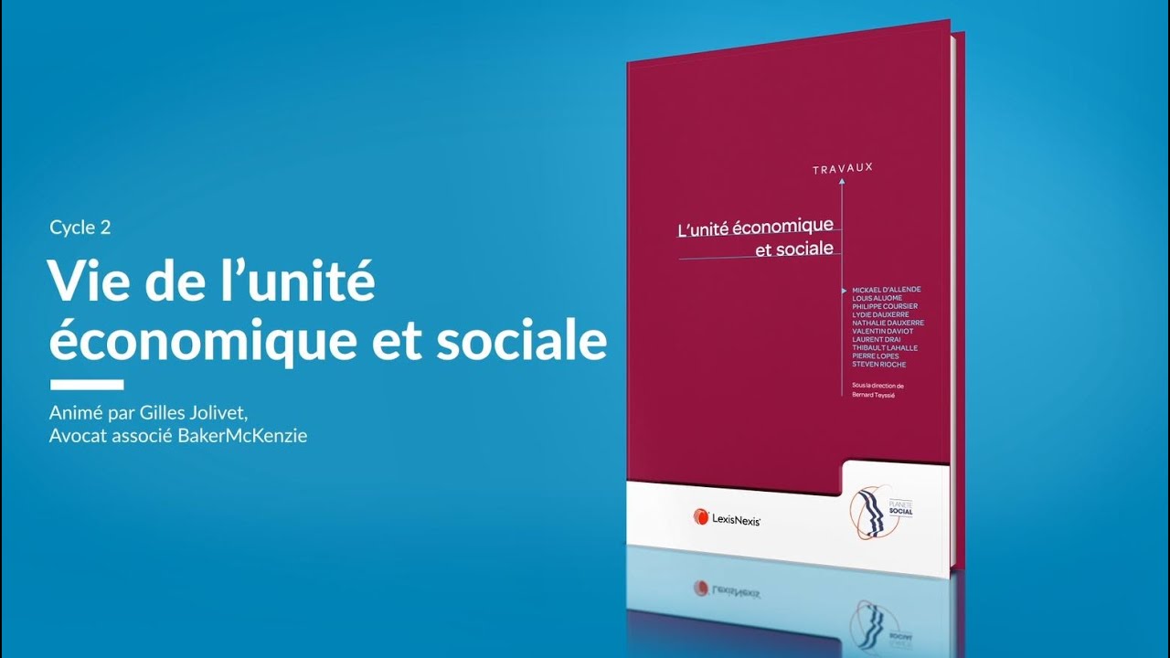 PLANETE SOCIAL CYCLE 2 VIE DE L'UNITE ECONOMIQUE ET SOCIALE.